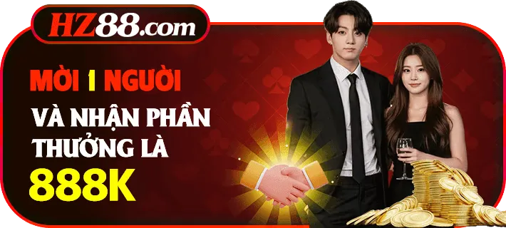 Mời 1 người chơi HZ88 com nhận thưởng 888k